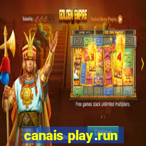 canais play.run